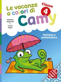 Le vacanze a colori di Camy. Primaria. Classe quarta. Italiano e matematica libro