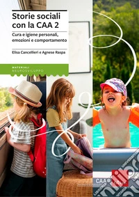 Storie sociali con la CAA 2. Autonomie e comportamenti nel contesto scolastico e ricreativo