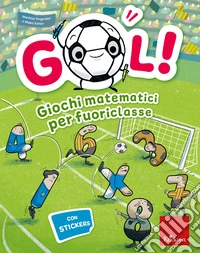 Gol! Giochi matematici per fuoriclasse libro