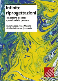 Infinite riprogettazioni. Progettare gli spazi a partire dalle persone libro