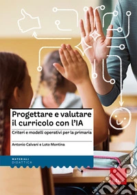 Progettare e valutare il curricolo con l'IA libro