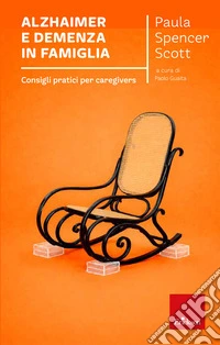 Alzheimer e demenza in famiglia. Consigli pratici per caregiver