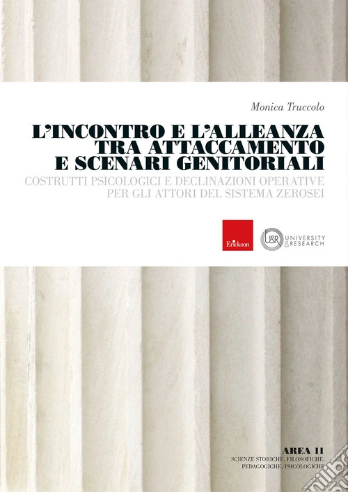 L'incontro e l'alleanza tra attaccamento e scenari genitoriali. Costrutti psicologici e declinazioni operative per gli attori del sistema zerosei