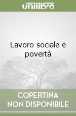 Lavoro sociale e povertà libro