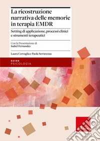 La ricostruzione narrativa delle memorie in terapia EMDR libro