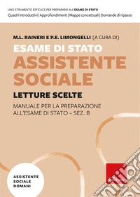 Esame di Stato assistente sociale. Manuale per la preparazione all'Esame di Stato - Sez. B. Vol. 1: Letture scelte libro