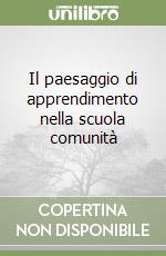 Il paesaggio di apprendimento nella scuola comunità libro