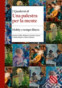 Hobby e tempo libero. I quaderni di una palestra per la mente