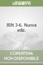 BIN 3-6. Nuova ediz. libro