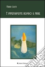 E immensamente respiro il mare libro