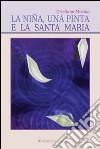 La niña, una pinta e la santa Maria libro