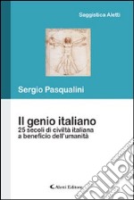 Il genio italiano 25 secoli di civiltà taliano a beneficio dell'umanità