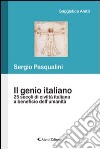 Il genio italiano 25 secoli di civiltà taliano a beneficio dell'umanità libro