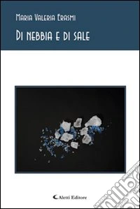 Di nebbia e di sale libro