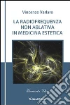 La radiofrequenza non ablativa in medicina estetica libro di Varlaro Vincenzo