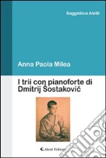 I trii con pianoforte di Dmitrij Sostakovic libro