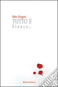 Tutto è bianco... libro