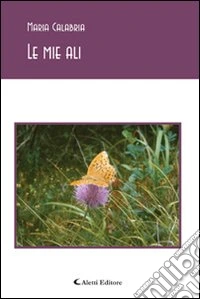 Le mie ali libro