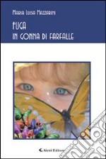 Fuga in gonna di farfalle libro