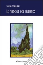 Le parole del silenzio libro