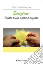 Emozioni. Briciole di sole e gocce di rugiada libro