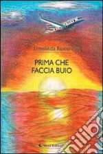 Prima che faccia buio libro