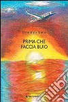 Prima che faccia buio libro