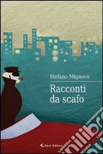 Racconti da scafo libro