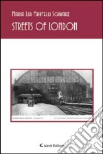 Streets of London. Ediz. italiana libro