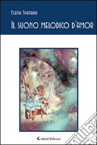 Il suono melodico d'amor libro