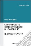 La formazione come strumento di leadership. Il caso Toyota libro
