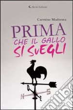 Prima che il gallo si svegli libro