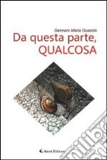 Da questa parte; qualcosa libro