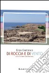 Di roccia e di vento libro