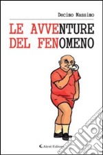 Le avventure del fenomeno libro