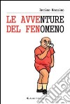 Le avventure del fenomeno libro