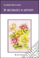 Un arcobaleno di sentimenti