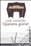 Quaranta giorni! libro