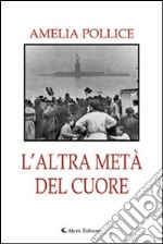 L'altra metà del cuore libro