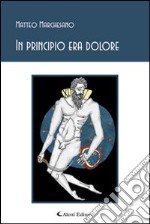 In principio era dolore libro