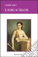 Il dono di Calliope libro