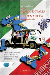 Giro d'Italia in Renault4. Equipaggio Lola libro
