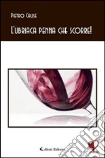 L'ubriaca penna che scorre! libro