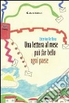 Una lettera al mese può fare bello ogni paese libro