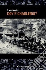 Dov'è Charleroi? libro