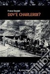 Dov'è Charleroi? libro