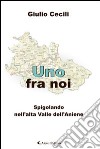 Uno fra noi. Spigolando nell'alta valle dell'Aniene libro