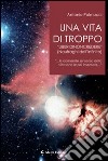 Una vita di troppo «liberidinoncredere» libro