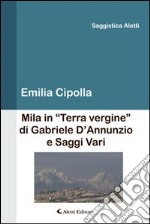 Mila in «terra vergine» di Gabriele D'Annunzio e saggi vari