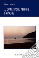 ... Espressioni, pensieri d'amore libro